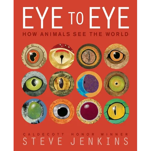 Eye to Eye/How Animals See the World: How Animals See the World - Paperback