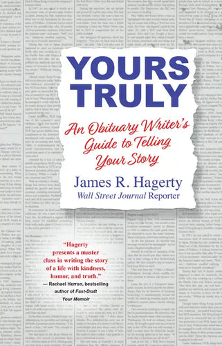 Yours Truly: An Obituary Writer's Guide to Telling Your Story - Hardcover