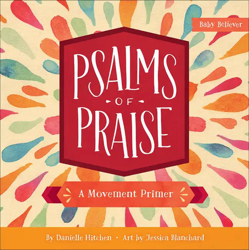 Psalms of Praise: A Movement Primer - Board Book