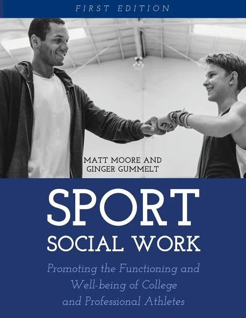 Sport Social Work: Promoting the Functioning and Well-being of College and Professional Athletes - Paperback
