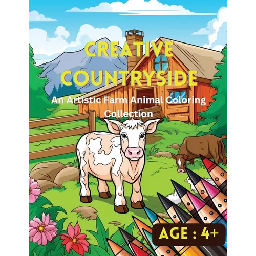 Creative Countryside: An Artistic Farm Animal Coloring Collection - Paperback