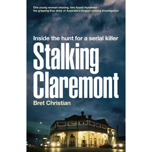 Stalking Claremont: Inside the Hunt for a Serial Killer - Paperback