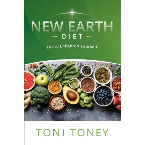 New Earth Diet: Eat to Enlighten Yourself - Paperback