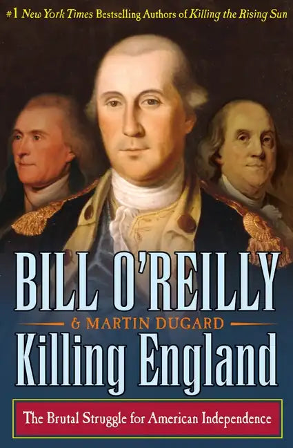 Killing England: The Brutal Struggle for American Independence - Hardcover