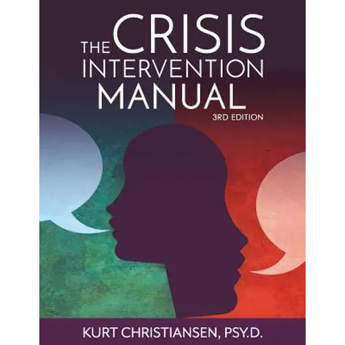 The Crisis Intervention Manual, 3rd Edition - Paperback