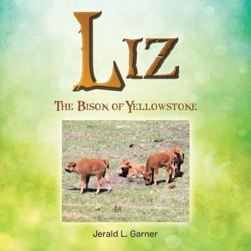 Liz: The Bison of Yellowstone - Paperback