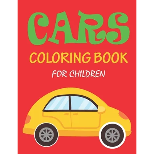 Cars Coloring Book for Children: 56 Pages cute coloring book for boy children - Paperback