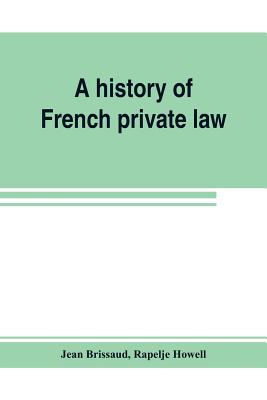 A history of French private law - Paperback