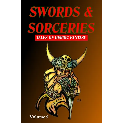 Swords & Sorceries: Tales of Heroic Fantasy Volume 9 - Paperback