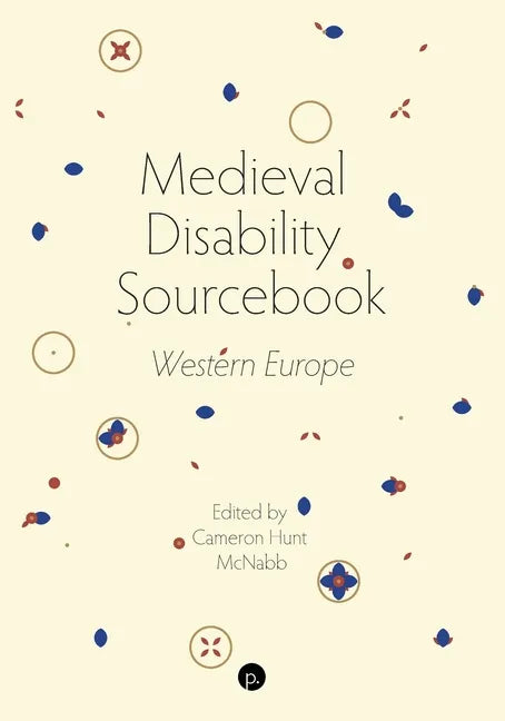 Medieval Disability Sourcebook: Western Europe - Paperback