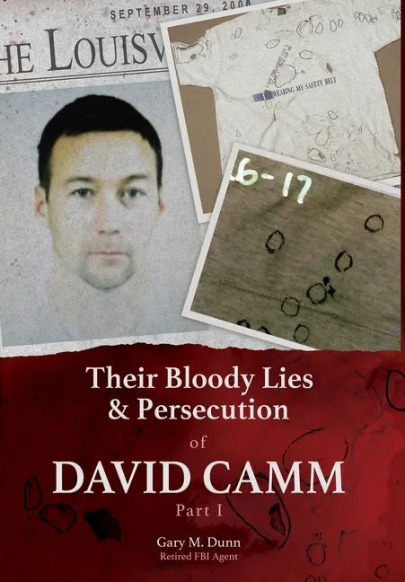 Their Bloody Lies & Persecution of David Camm, Part I - Hardcover