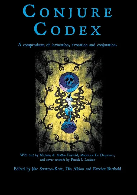 Conjure Codex 3: A Compendium of Invocation, Evocation, and Conjuration - Paperback
