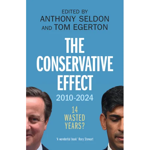 The Conservative Effect, 2010-2024: 14 Wasted Years? - Paperback