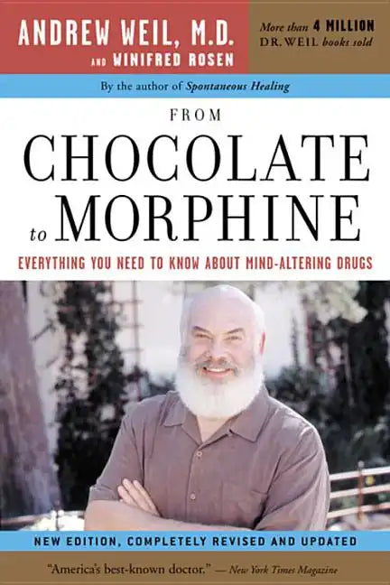 From Chocolate to Morphine: Everything You Need to Know about Mind-Altering Drugs - Paperback