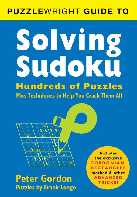 Puzzlewright Guide to Solving Sudoku: Hundreds of Puzzles Plus Techniques to Help You Crack Them All - Paperback