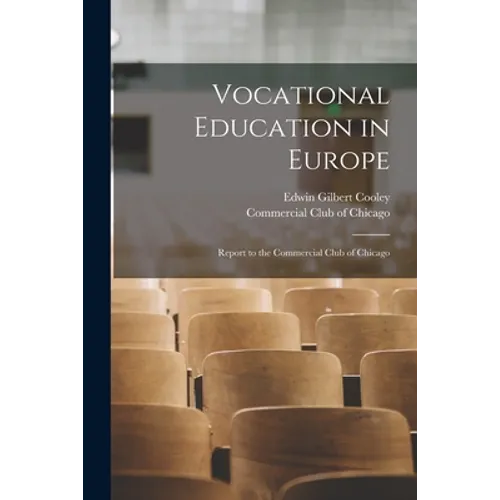 Vocational Education in Europe: Report to the Commercial Club of Chicago - Paperback