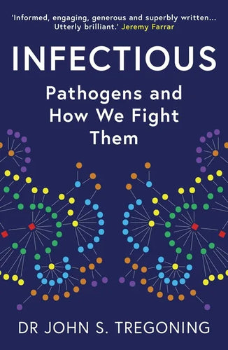 Infectious: Pathogens and How We Fight Them - Paperback