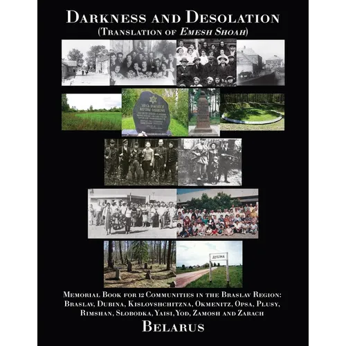 Darkness and Desolation - Memorial Book for 12 Communities in the Braslav Region - Hardcover