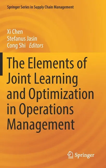 The Elements of Joint Learning and Optimization in Operations Management - Hardcover