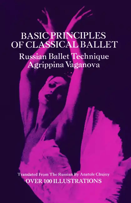Basic Principles of Classical Ballet: Russian Ballet Technique - Paperback
