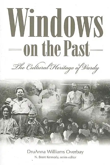 Windows on the Past: The Cultural Heritage of Vardy, Hancock County Tennessee - Paperback