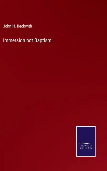 Immersion not Baptism - Hardcover