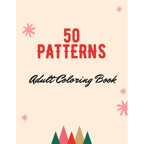 50 Patterns: Adult Coloring Book - Paperback