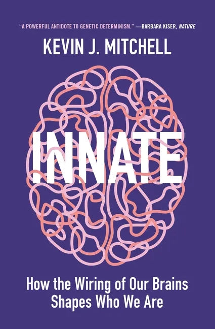 Innate: How the Wiring of Our Brains Shapes Who We Are - Paperback