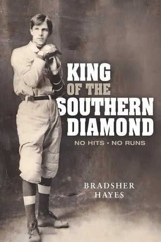 King of the Southern Diamond: No Hits, No Runs - Paperback