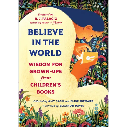 Believe in the World: Wisdom for Grown-Ups from Children's Books - Hardcover