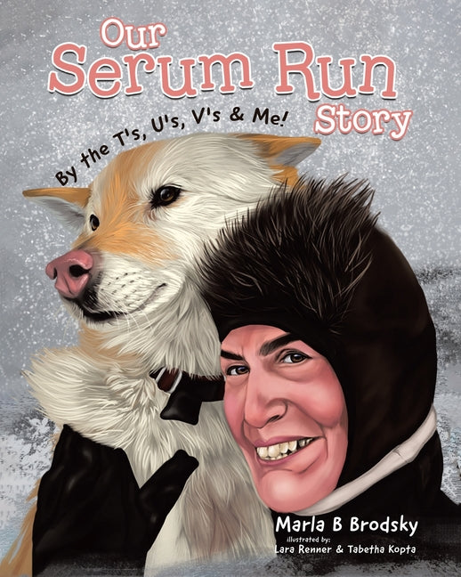 Our Serum Run Story: By the T's, U's, V's & Me! - Paperback