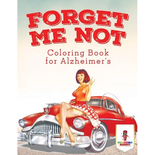 Forget Me Not: Coloring Book for Alzheimer's - Paperback