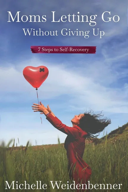 Moms Letting Go Without Giving Up - Paperback