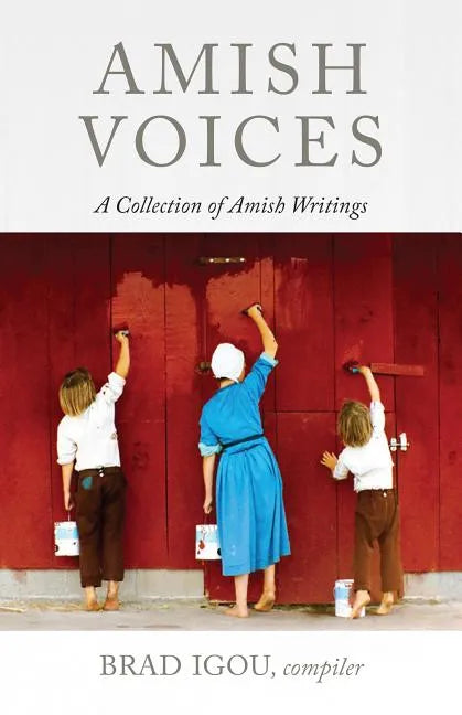 Amish Voices: A Collection of Amish Writings - Hardcover