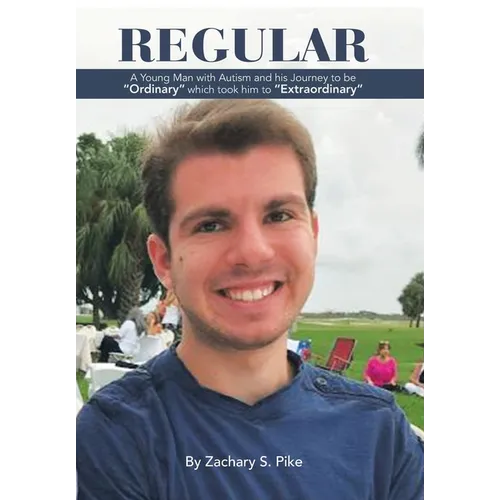 Regular: A Young Man with Autism and His Journey to Be 