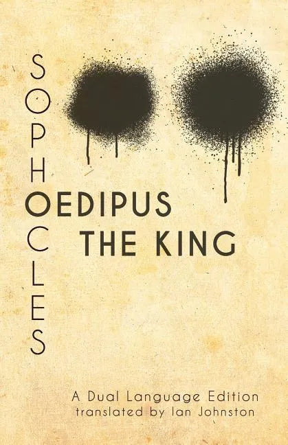 Sophocles' Oedipus the King: A Dual Language Edition - Paperback