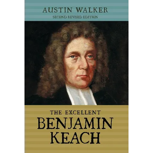 The Excellent Benjamin Keach (HC) - Hardcover