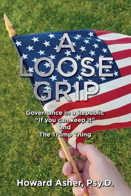 A Loose Grip: Governance in a Republic - 