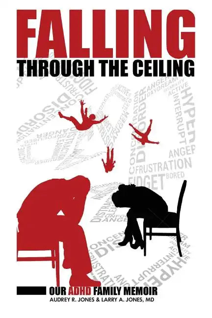 Falling Through The Ceiling: Our ADHD Family Memoir - Paperback