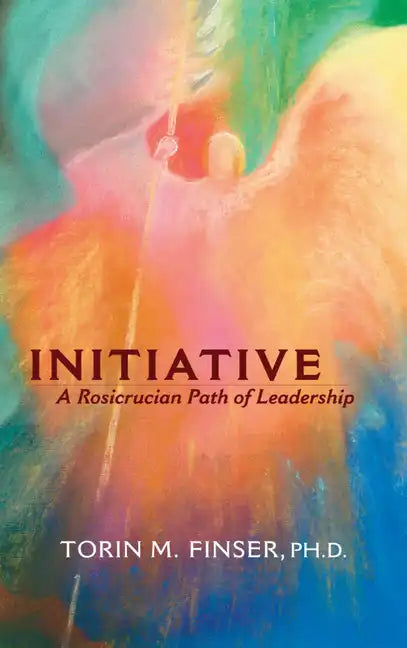 Initiative: A Rosicrucian Path of Leadership - Paperback