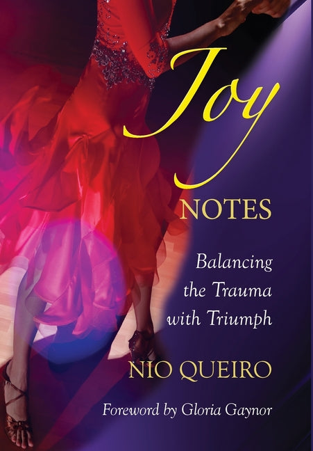 Joy Notes: Balancing the Trauma with Triumph - Hardcover