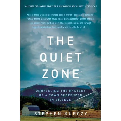 The Quiet Zone: Unraveling the Mystery of a Town Suspended in Silence - Paperback