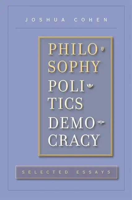 Philosophy, Politics, Democracy: Selected Essays - Hardcover