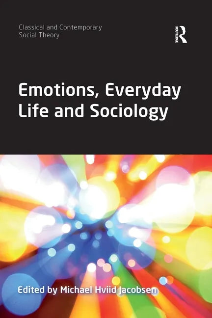 Emotions, Everyday Life and Sociology - Paperback