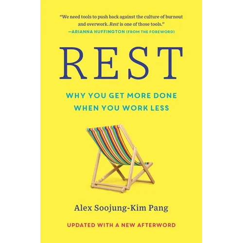 Rest: Why You Get More Done When You Work Less - Paperback