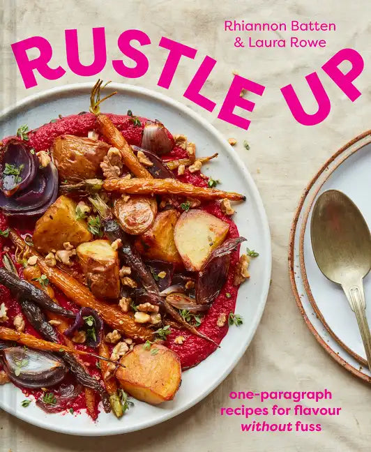 Rustle Up: One-Paragraph Recipes for Flavour Without Fuss - Hardcover