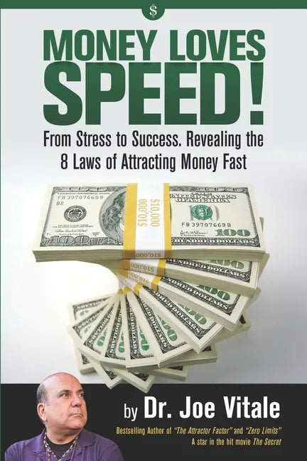 Money Loves Speed: From Stress to Success: Revealing the 8 Laws of Attracting Money Fast - Paperback