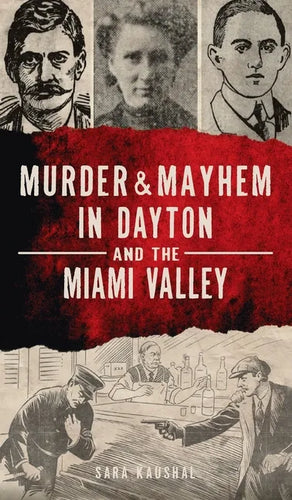 Murder & Mayhem in Dayton and the Miami Valley - Hardcover