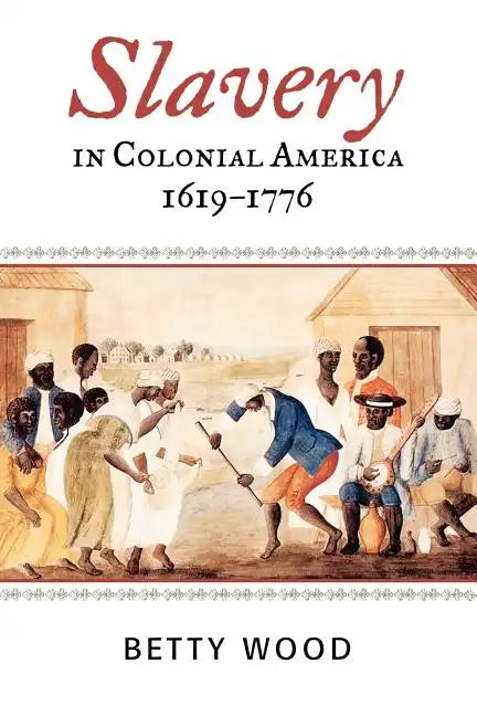 Slavery in Colonial America, 1619-1776 - Paperback