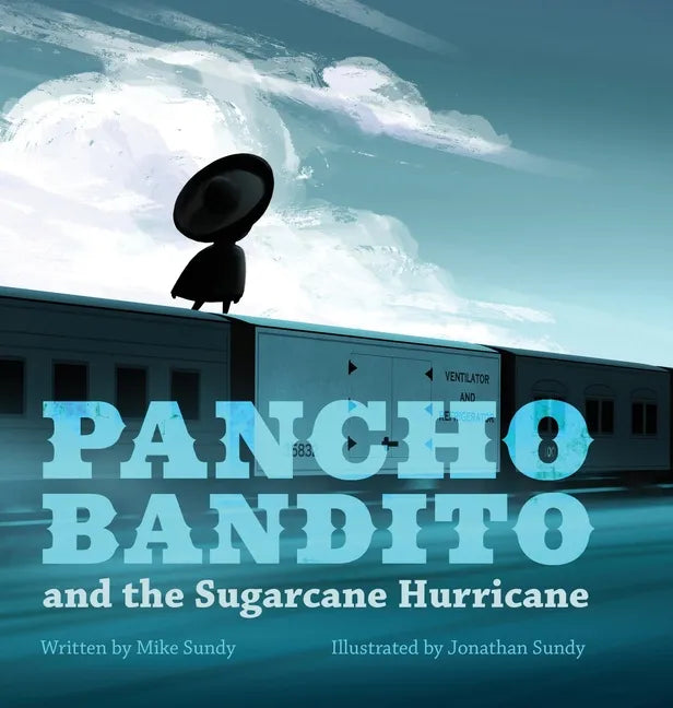 Pancho Bandito and the Sugarcane Hurricane - Hardcover